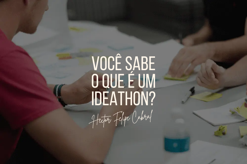 Você sabe o que é um Ideathon?