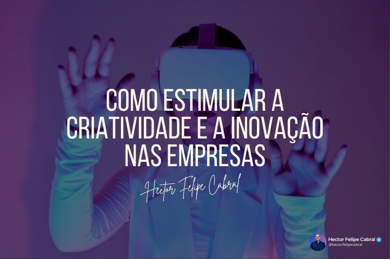 Como estimular a criatividade e a inovação nas empresas